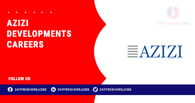 Azizi Developments Careers: Real Estate and Construction Job Opportunities